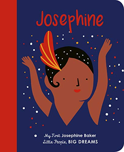 Josephine Baker: My First Josephine Baker (16) (Little People, BIG DREAMS)
