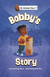 Bobby's Story (Mr. Grizley's Class)