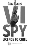 Vi Spy: Licence to Chill - a laugh-out-loud funny spy series from the bestselling author of WHO LET THE GODS OUT