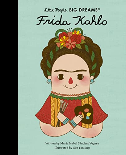 Frida Kahlo: 2 (Little People, Big Dreams)