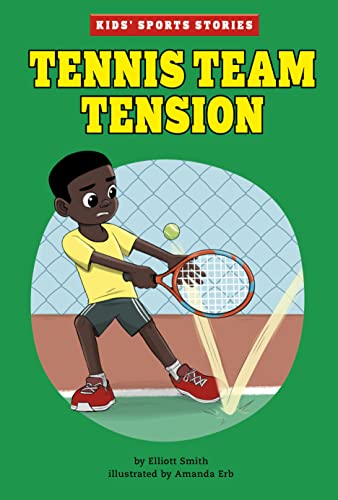 Tennis Team Tension (Kids' Sport Stories)