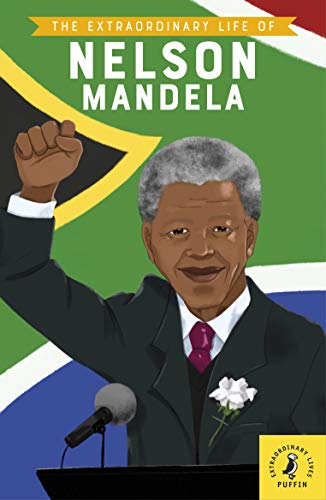 The Extraordinary Life of Nelson Mandela (Extraordinary Lives)