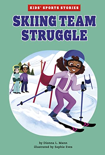 Skiing Team Struggle (Kids' Sport Stories)