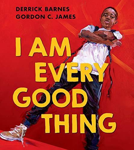 I Am Every Good Thing: An inspiring and critically acclaimed celebration of black boyhood - Imagine Me Stories