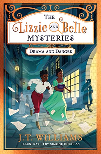 The Lizzie and Belle Mysteries: Drama and Danger: New for 2022, a mystery-filled detective story for children, perfect for fans of Robin Stevens!: Book 1
