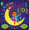My Most Exciting Eid: a heartwarming introduction to Eid, now available as a chunky board book for young children