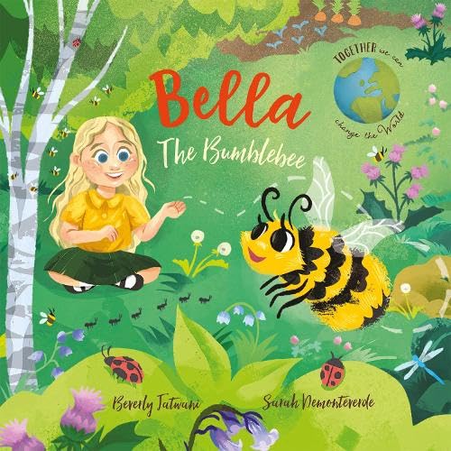 Bella the Bumblebee: 6 (Together We Can Change the World)