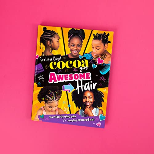 Cocoa Girl Awesome Hair: Your step-by-step guide to styling textured hair
