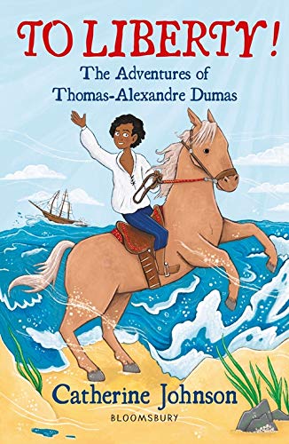 To Liberty! The Adventures of Thomas-Alexandre Dumas