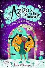Aziza's Secret Fairy Door and the Ice Cat Mystery (Aziza's Secret Fairy Door, 2)