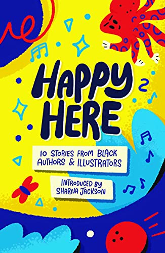 Happy Here: 10 stories from Black British authors & illustrators