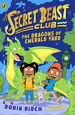 Secret Beast Club: The Dragons of Emerald Yard (Secret Beast Club, 2)