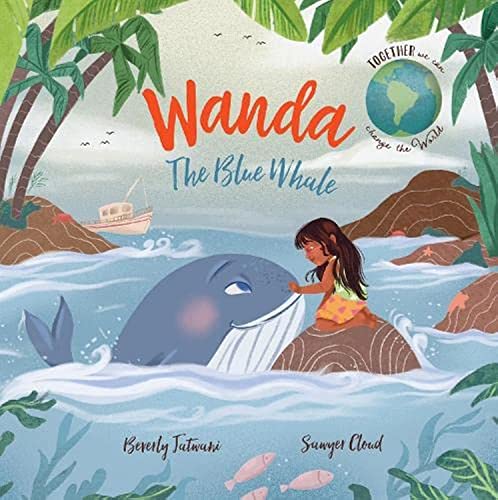 Wanda the Blue Whale: 3 (Together We Can Change the World)