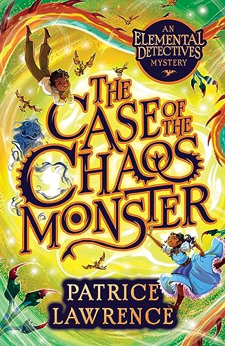 The Case of the Chaos Monster: an Elemental Detectives Mystery