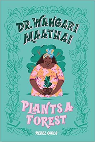 Dr Wangari Maathai Plants a Forest - Imagine Me Stories