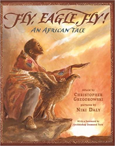 Fly, Eagle, Fly! An African Tale - Imagine Me Stories