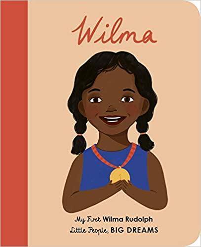 Wilma Rudolph: My First Wilma Rudolph (27) (Little People, BIG DREAMS) - Imagine Me Stories