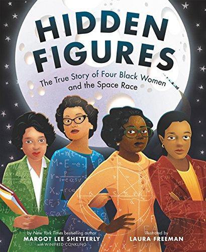 Hidden Figures: The True Story of Four Black Women and the Space - Imagine Me Stories
